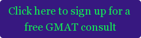 Click here to sign up for a free GMAT consult