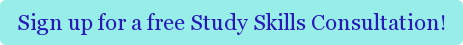 Sign up for a free Study Skills Consultation!